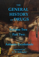 The General History of Drugs Volume Two Part Two 1735787817 Book Cover