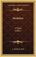 Madaline: a poem 0548582238 Book Cover