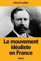 Le Mouvement idéaliste en France 1545480591 Book Cover