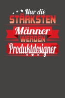 Nur die st�rksten M�nner werden Produktdesigner: Praktischer Wochenkalender f�r ein ganzes Jahr - ohne festes Datum 1087399475 Book Cover