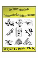 Law Enforcement Tools: Techniques for Reliability Assessment 1543464262 Book Cover