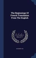 The Beginnings Of French Translation From The English 1377306305 Book Cover