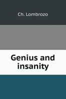 Genius and insanity 5519585512 Book Cover