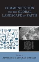 Communication and the Global Landscape of Faith 1498515819 Book Cover