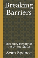 Breaking Barriers: Disability History in the United States B0CQ363XZN Book Cover