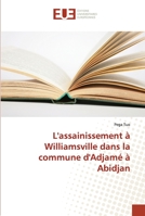 Lassainissement a Williamsville Dans La Commune Dadjama(c) a Abidjan 3841676065 Book Cover
