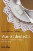 Was ist deutsch? Wie die Deutschen wurden, was sie sind 3406528317 Book Cover