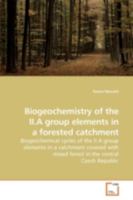 Biogeochemistry of the II.A group elements in a forested catchment 3639179293 Book Cover