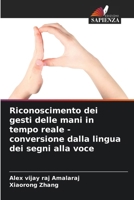 Riconoscimento dei gesti delle mani in tempo reale - conversione dalla lingua dei segni alla voce (Italian Edition) 6209356435 Book Cover