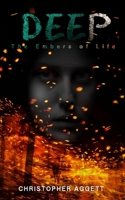 Deep: The Embers of Life B08FPB342F Book Cover