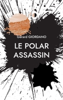 Le Polar Assassin (French Edition) 2322837369 Book Cover