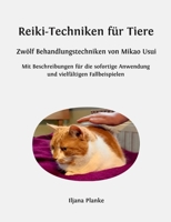 Reiki-Techniken für Tiere - Zwölf Behandlungstechniken von Mikao Usui: Mit Beschreibungen für die sofortige Anwendung und vielfältigen Fallbeispielen (German Edition) 3769323181 Book Cover