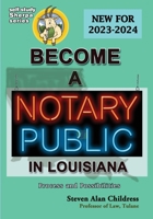 Become a Notary Public in Louisiana (New for 2023-2024): Process and Possibilities 1610274903 Book Cover