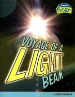 Voyage of a Light Beam: Light Energy 1410919749 Book Cover