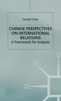 Chinese Perspectives On International Relations: A Framework for Analysis 0333734181 Book Cover