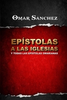 Epístolas a las Iglesias: Y todas las Epístolas Omarianas (Spanish Edition) 1973199947 Book Cover