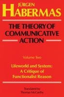 The Theory of Communicative Action: Volume 2: Lifeworld and System: A Critique of Functionalist Reason 080701401X Book Cover
