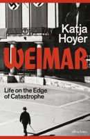 Weimar: Life on the Edge of Catastrophe 0241681243 Book Cover