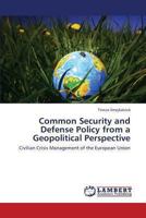 Common Security and Defense Policy from a Geopolitical Perspective: Civilian Crisis Management of the European Union 3659412503 Book Cover