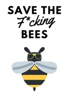 Save the F*cking Bees: Novelty Bee Notebook Small Lined Notebook 1070517771 Book Cover