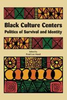 Black Culture Centers: Politics of Survival and Identity 0883782537 Book Cover