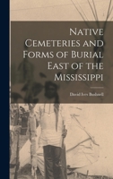 Native Cemeteries and Forms of Burial East of the Mississippi 1016683472 Book Cover