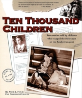 Ten Thousand Children: True Stories Told by Children Who Escaped the Holocaust on the Kindertransport 0874416485 Book Cover