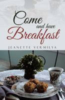 Come and Have Breakfast 1512754943 Book Cover
