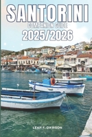 Santorini Companion Guide 2025/2026: Everything You Need for a Perfect Trip: Updated Tips, Itineraries, and Hidden Gems for the Modern Explorer B0FP5MW5SJ Book Cover
