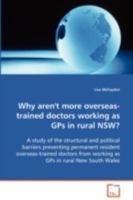 Why Aren't More Overseas-Trained Doctors Working as GPS in Rural Nsw? 3639089693 Book Cover