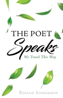 The Poet Speaks: We Travel This Way 1662813074 Book Cover