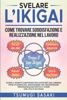 Svelare l'Ikigai: Come trovare soddisfazione e realizzazione nel lavoro B0DPSTR4TQ Book Cover