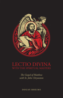 Lectio Divina with the Spiritual Masters: The Gospel of Matthew with St. John Chrysostom 1505136733 Book Cover