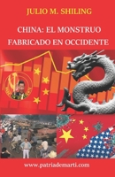 China: el monstruo fabricado en Occidente B0BVT8KN8S Book Cover