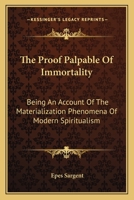 The Proof Palpable of Immortality 101751478X Book Cover