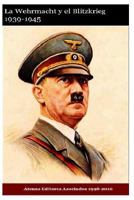 La Wehrmacht y el Blitzkrieg 1939-1945 1537171011 Book Cover