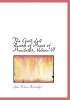 The Court Leet Records of Manor of Manchester, Volume VI 0530607123 Book Cover