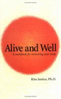 Alive and Well: A Workbook for Recovering Your Body 0960537635 Book Cover