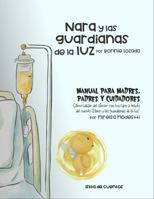 Manual de Madres, Padres y Cuidadores- Nara y las guardianas de la luz: Hablando del cáncer en familia (Spanish Edition) B0FK5HXT87 Book Cover