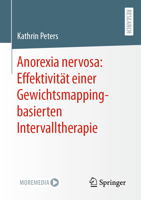 Anorexia nervosa: Effektivität einer Gewichtsmapping-basierten Intervalltherapie 365841586X Book Cover