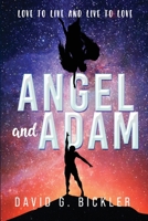 Angel and Adam: Love to Live and Live to Love: 1959761366 Book Cover