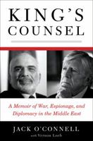 King's Counsel: A Memoir of War, Espionage, and Diplomacy in the Middle East 0393063348 Book Cover