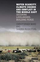 Water Scarcity, Climate Change and Conflict in the Arab World: Agriculture and Security in the Mena Region 1784537764 Book Cover