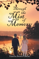 Through the Mist of Memory B0BVGXXWNQ Book Cover