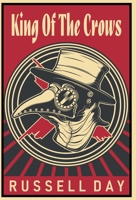 King Of The Crows 1914475321 Book Cover