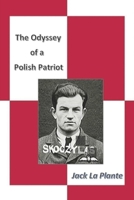 The Odyssey of a Polish Patriot 1667844814 Book Cover