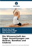 Die Wissenschaft des Yoga: Auswirkungen von Mudras, Bandhas und Chakras 6207324943 Book Cover