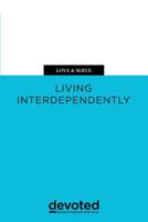 Love & Serve: Living Interdependently 0997946946 Book Cover