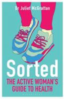 Sorted: The Active Woman's Guide to Health 1472924797 Book Cover