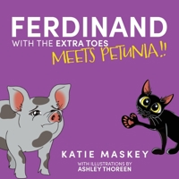 Ferdinand with the Extra Toes Meets Petunia! 1736210564 Book Cover